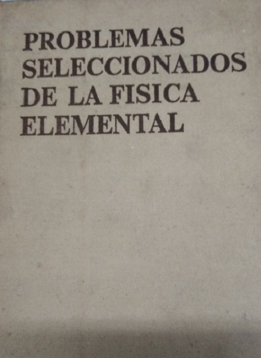 Problemas Seleccionados de la Física Elemental 1 Edición B. Bújovtsev PDF