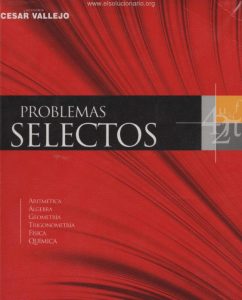 Problemas Selectos 1 Edición César Vallejo - PDF | Solucionario