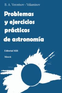 Problemas y Ejercicios Prácticos de Astronomía 1 Edición B. A. Vorontsov-Velyaminov - PDF | Solucionario