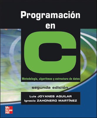 Programación en C: Metodología, Algoritmos y Estructura de Datos 1 Edición Luis Joyanes PDF
