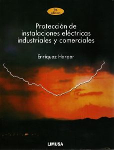 Protección de Instalaciones Eléctricas Industriales y Comerciales 2 Edición Gilberto Enríquez Harper - PDF | Solucionario