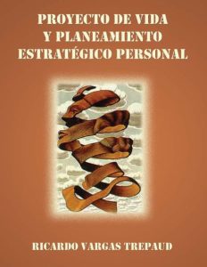 Proyecto de Vida y Planeamiento Estratégico Personal 1 Edición Ricardo Vargas - PDF | Solucionario