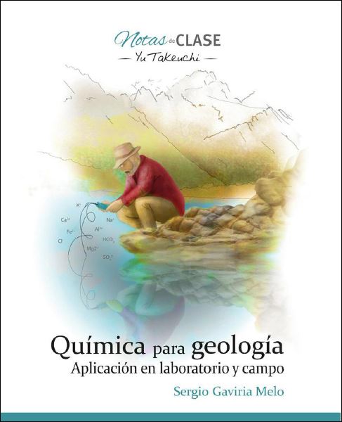 Química Para Geología: Aplicación en Laboratorio y Campo 1 Edición Sergio Gaviria Meló PDF