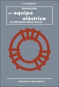 Reparación del Equipo Eléctrico de Empresas Industriales 1 Edición V. Atabekov - PDF | Solucionario