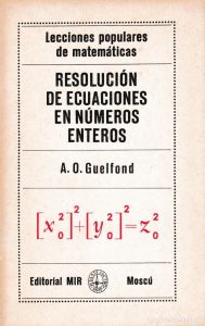 Resolución de Ecuaciones en Números Enteros (MIR) 2 Edición A. O. Guelfond - PDF | Solucionario