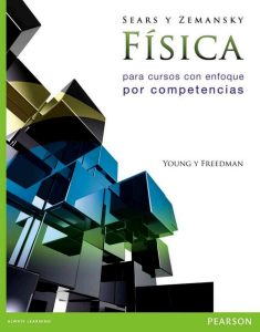 Sears y Zemansky: Física para Cursos con Enfoque por Competencias 1 Edición Hugh D. Young - PDF | Solucionario