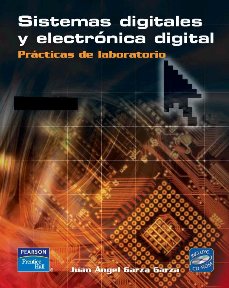 Sistemas Digitales y Electrónica Digital: Prácticas de Laboratorio 1 Edición Juan Ángel Garza PDF