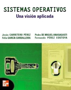 Sistemas Operativos: Una Visión Aplicada 1 Edición J. Carretero Pérez - PDF | Solucionario