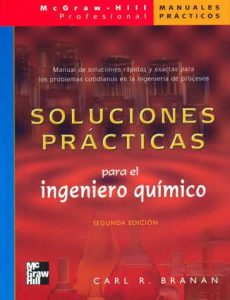 Soluciones Prácticas para el Ingeniero Químico 2 Edición Carl R. Branan - PDF | Solucionario