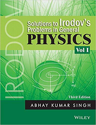 Solutions To Irodov’S Problems In General Physics: Vol. 1 2 Edición Abhay Kumar Singh PDF