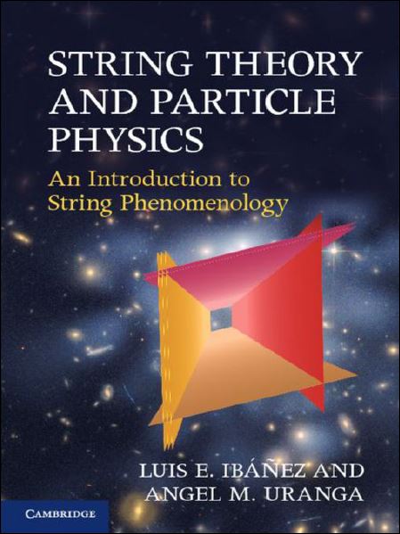 String Theory And Particle Physics: An Introduction To String Phenomenology 1 Edición Luis E. Ibáñez PDF