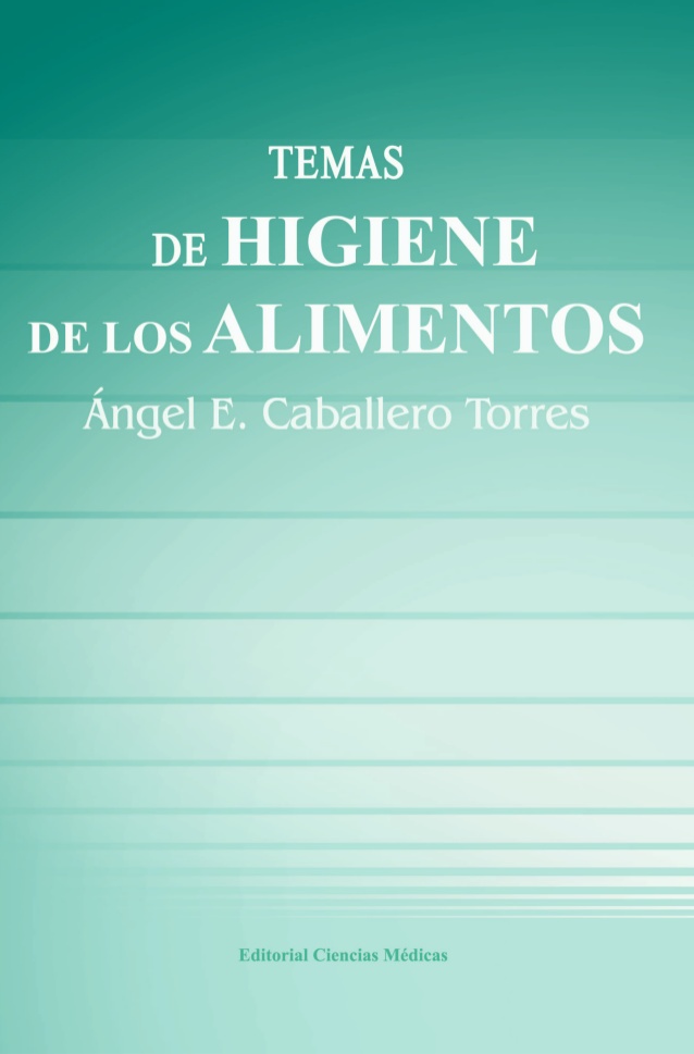 Temas de Higiene de los Alimentos 1 Edición Ángel E. Caballero PDF