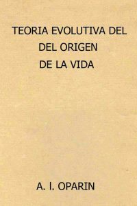 Teoría Evolutiva del Origen de la Vida 1 Edición A. I. Oparin - PDF | Solucionario