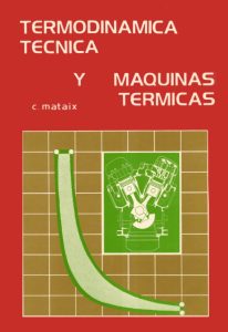 Termodinámica Técnica y Motores Térmicos 1 Edición Claudio Mataix - PDF | Solucionario