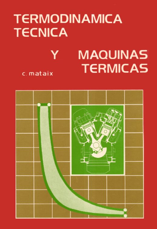 Termodinámica Técnica y Motores Térmicos 1 Edición Claudio Mataix PDF
