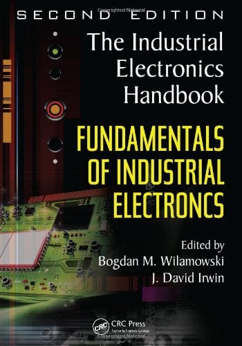 The Industrial Electronics Handbook: Fundamentals of Industrial Electronics 1 Edición J. David Irwin PDF