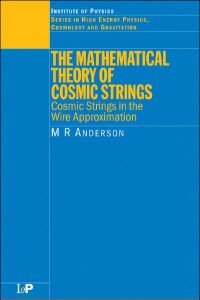 The Mathematical Theory Of Cosmic Strings 1 Edición M. R. Anderson - PDF | Solucionario