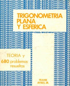 Trigonometría Plana y Esférica (Schaum) 1 Edición Frank Ayres - PDF | Solucionario