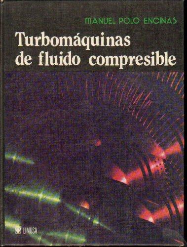 Turbomáquinas de Fluido Compresible 1 Edición Manuel Polo Encinas PDF