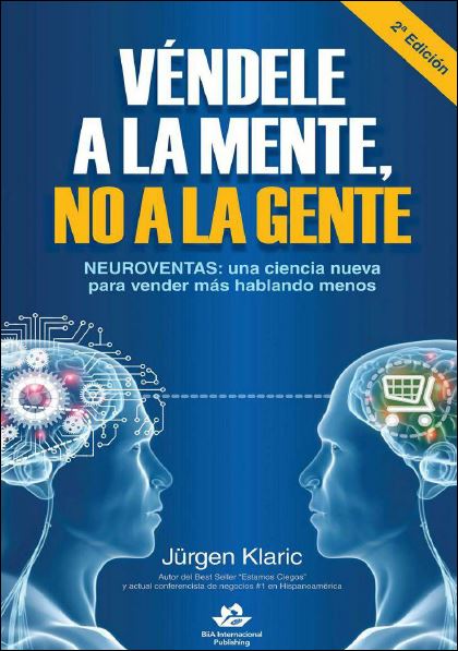 Véndele a la Mente, No a la Gente 2 Edición Jürgen Klaric PDF