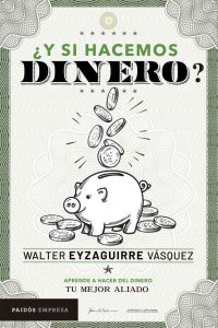 ¿Y Si Hacemos Dinero?  Walter Eyzaguirre - PDF | Solucionario